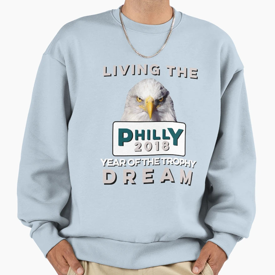 Living Dream Philadelphia Sweatshirt - Casual Everyday Wear Men Women - T-Shirt, Sweatshirt, Hoodie
