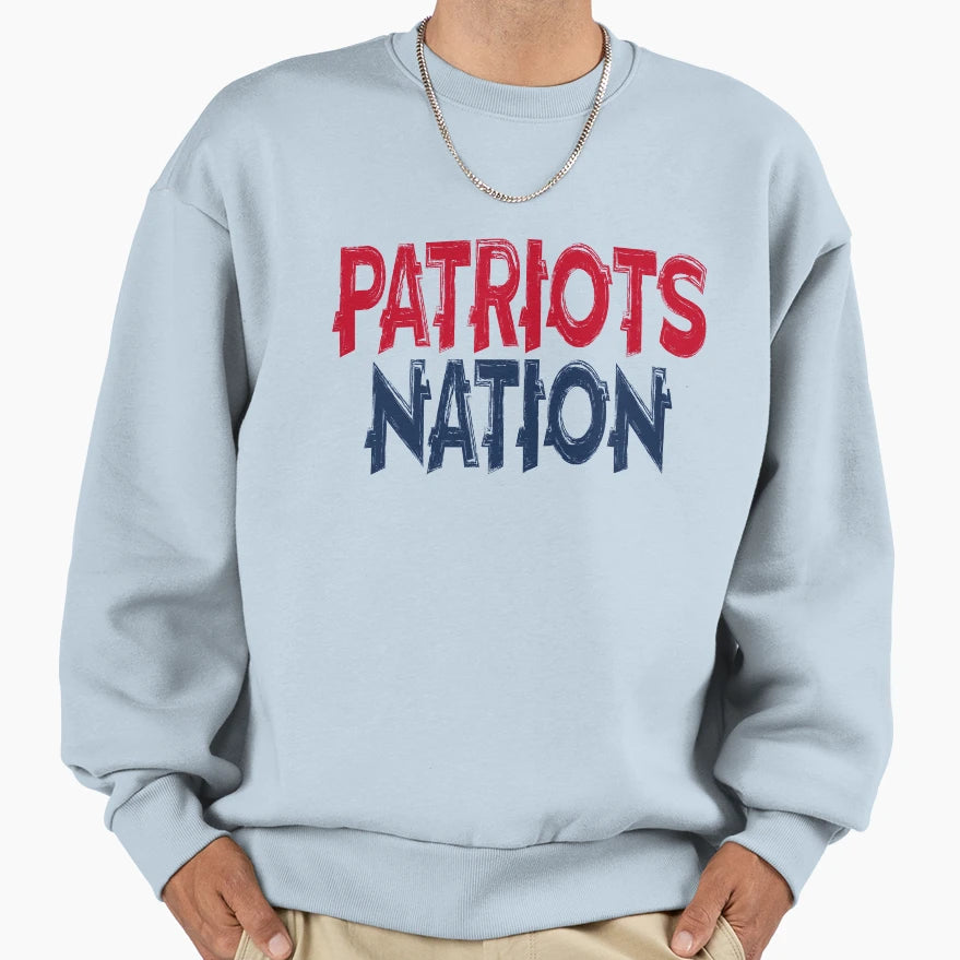 Patriots Nation Sweatshirt - Casual Everyday Wear Unisex - T-Shirt, Sweatshirt, Hoodie