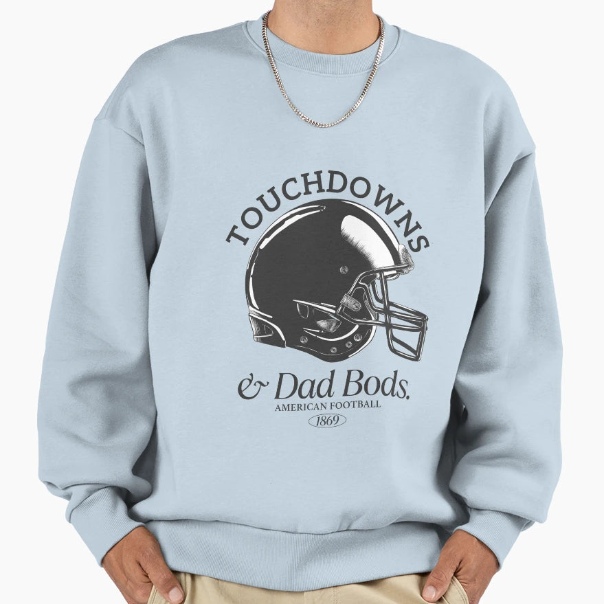 Touchdown And Dad Bods Sweatshirt - Fun Novelty Design Men Women - T-Shirt, Sweatshirt, Hoodie