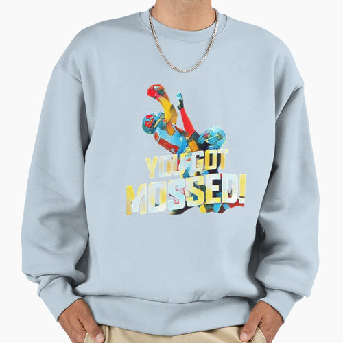 You Got Mossed Football Sweatshirt - Custom Art Print for Adults - T-Shirt, Sweatshirt, Hoodie