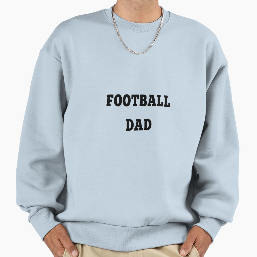 Football Dad Sweatshirt - Graphic Print Men Women - T-Shirt, Sweatshirt, Hoodie