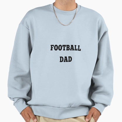 Football Dad Sweatshirt - Graphic Print Men Women - T-Shirt, Sweatshirt, Hoodie