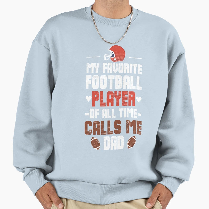 My Favorite Football Player All Time Sweatshirt - Minimalist Print Unisex - T-Shirt, Sweatshirt, Hoodie