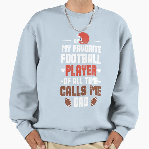 My Favorite Football Player All Time Sweatshirt - Minimalist Print Unisex - T-Shirt, Sweatshirt, Hoodie