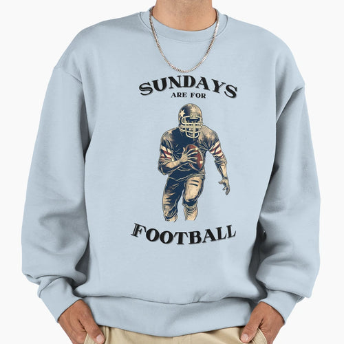 Sundays Are Football Sweatshirt - Novelty Apparel Men Women - T-Shirt, Sweatshirt, Hoodie