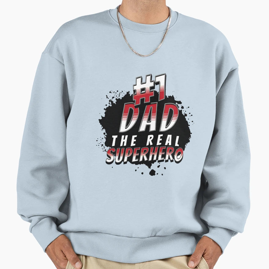 Fathers Day Dad Real Superhero Sweatshirt - Aesthetic Graphic Unisex - T-Shirt, Sweatshirt, Hoodie