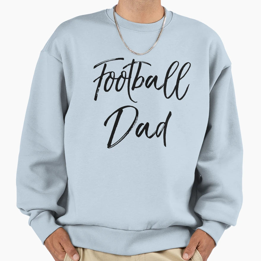 Football Dad Fathers Day Gift Sweatshirt - Novelty Apparel Unisex - T-Shirt, Sweatshirt, Hoodie