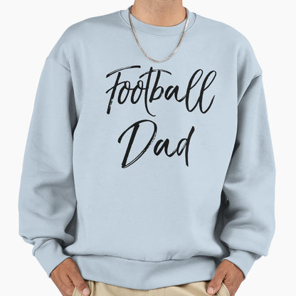 Football Dad Fathers Day Gift Sweatshirt - Novelty Apparel Unisex - T-Shirt, Sweatshirt, Hoodie