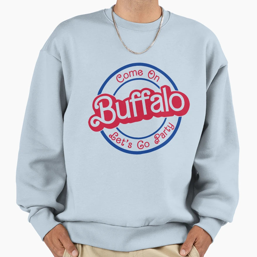 Come Buffalo Lets Go Party Sweatshirt - Novelty Apparel Unisex - T-Shirt, Sweatshirt, Hoodie