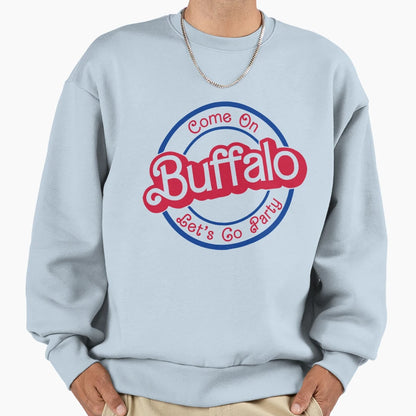 Come Buffalo Lets Go Party Sweatshirt - Novelty Apparel Unisex - T-Shirt, Sweatshirt, Hoodie