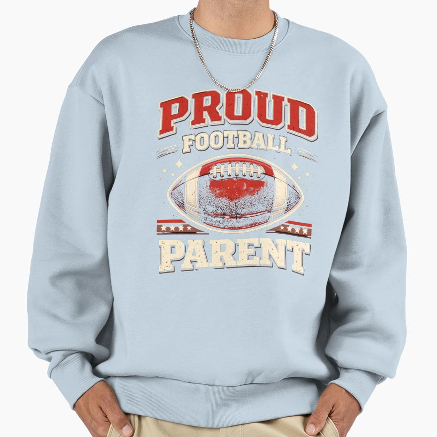 Proud Football Parent Game Day Sweatshirt - Trendy Graphic for Adults - T-Shirt, Sweatshirt, Hoodie