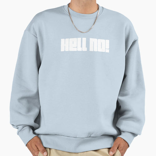 Hell No Sweatshirt - Aesthetic Graphic for Adults - T-Shirt, Sweatshirt, Hoodie
