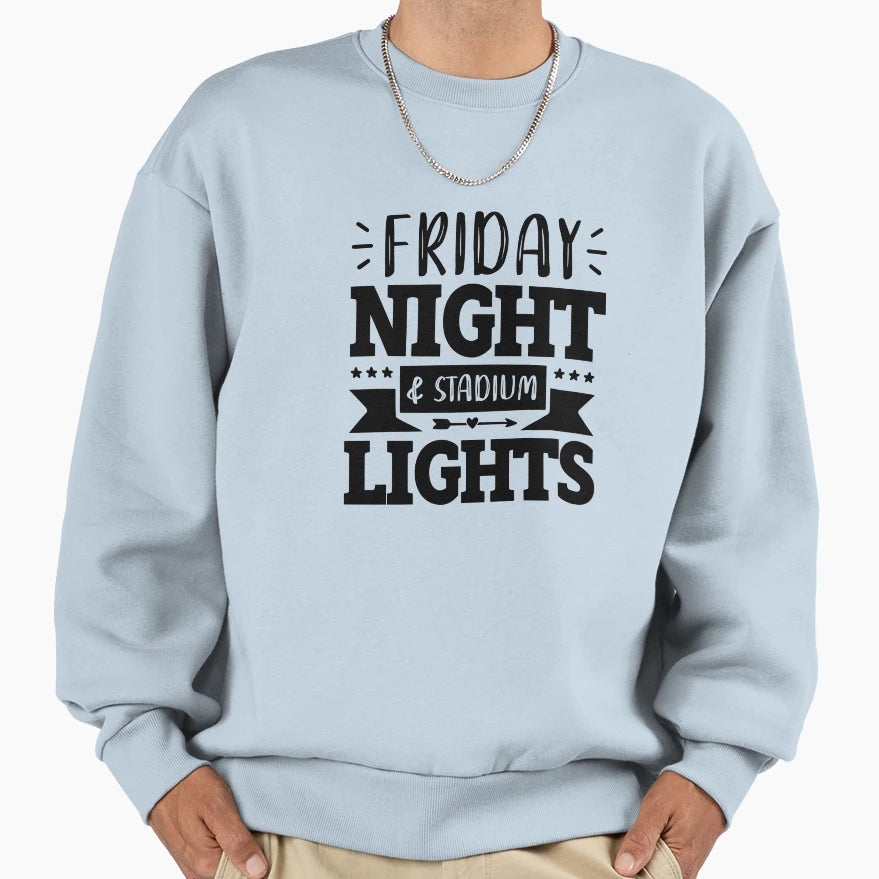 Friday Night And Stadium Sweatshirt - Casual Everyday Wear for Adults - T-Shirt, Sweatshirt, Hoodie