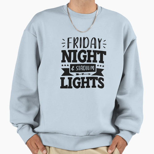 Friday Night And Stadium Sweatshirt - Casual Everyday Wear for Adults - T-Shirt, Sweatshirt, Hoodie