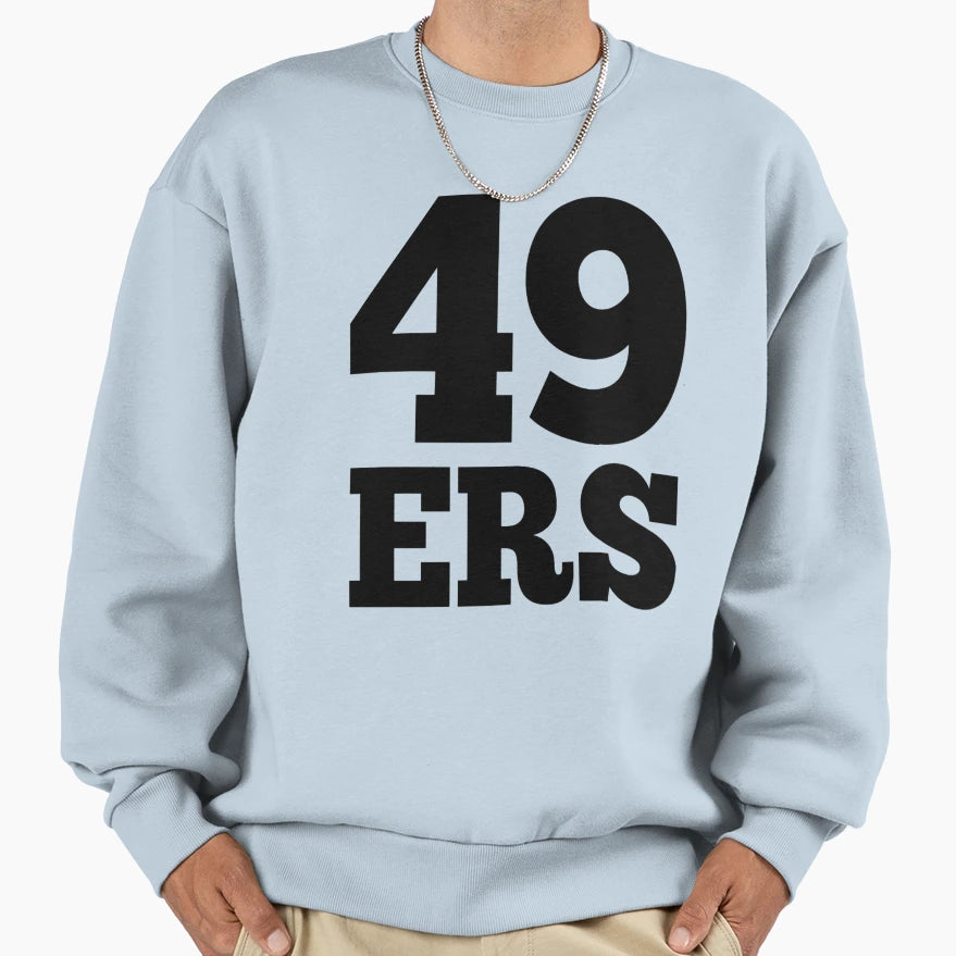 49Ers Black Sweatshirt - Casual Everyday Wear Men Women - T-Shirt, Sweatshirt, Hoodie