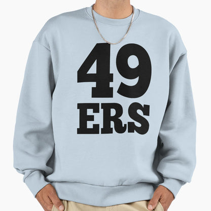 49Ers Black Sweatshirt - Casual Everyday Wear Men Women - T-Shirt, Sweatshirt, Hoodie