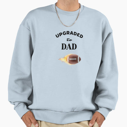 Upgraded To Dad New Dad Gift Sweatshirt - Aesthetic Graphic for Adults - T-Shirt, Sweatshirt, Hoodie