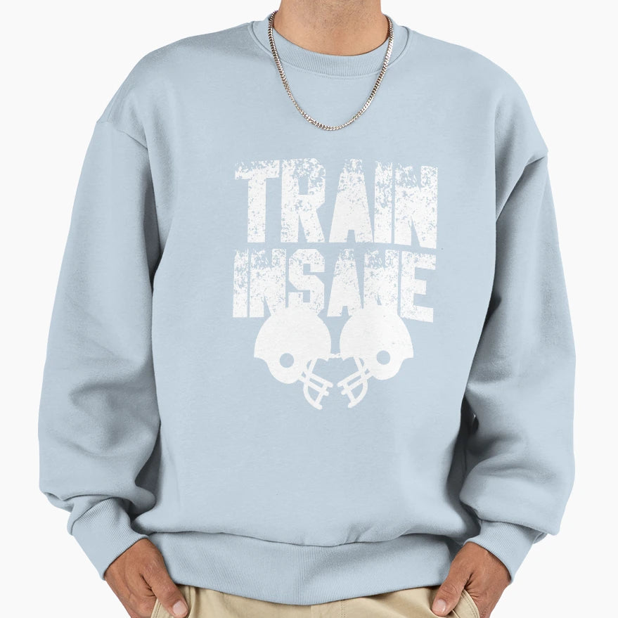 Football Train Insane Sweatshirt - Casual Everyday Wear Unisex - T-Shirt, Sweatshirt, Hoodie