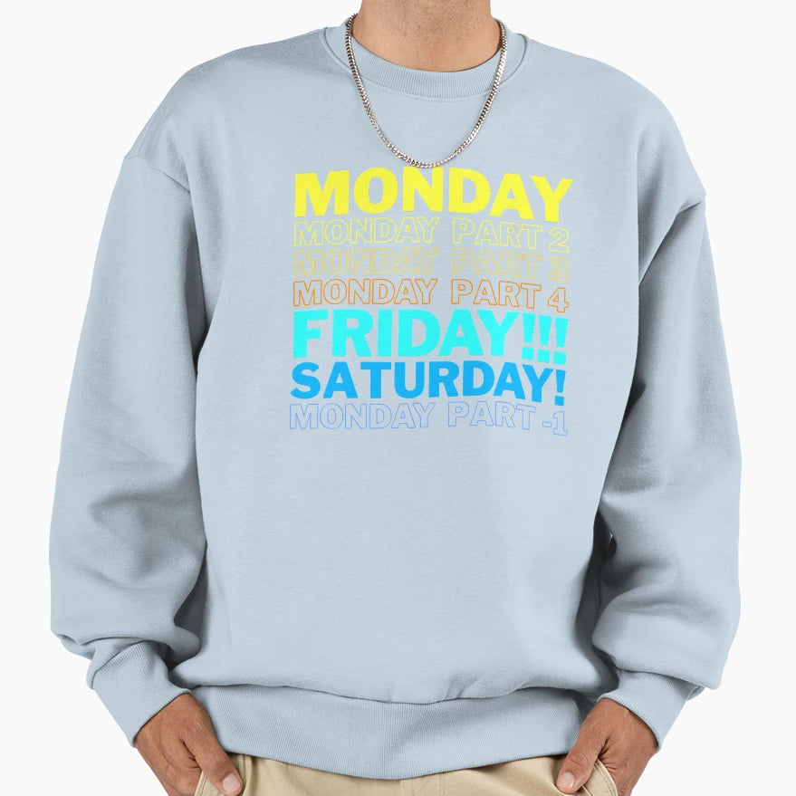 Monday Nearly Everyday Sweatshirt - Aesthetic Graphic Unisex - T-Shirt, Sweatshirt, Hoodie