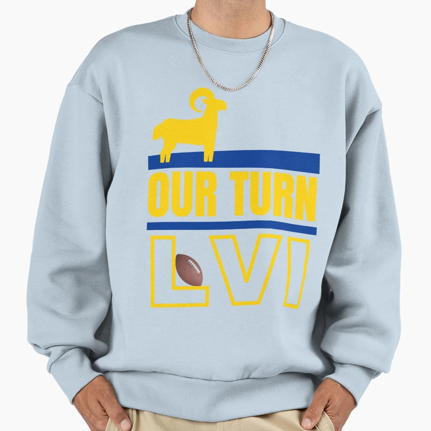 Our Turn Los Angeles Rams Nfl Super T-Shirt - Unique Graphic Men Women - T-Shirt, Sweatshirt, Hoodie