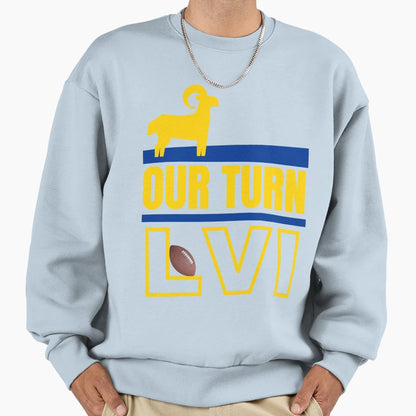 Our Turn Los Angeles Rams Nfl Super T-Shirt - Unique Graphic Men Women - T-Shirt, Sweatshirt, Hoodie