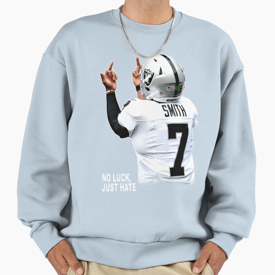 Geno Smith No Luck Just Hate Raiders Sweatshirt - Graphic Print Unisex - T-Shirt, Sweatshirt, Hoodie