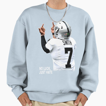 Geno Smith No Luck Just Hate Raiders Sweatshirt - Graphic Print Unisex - T-Shirt, Sweatshirt, Hoodie