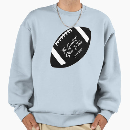 Greatest Show Turf Sweatshirt - Streetwear Style Men Women - T-Shirt, Sweatshirt, Hoodie