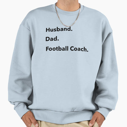 Husband Dad Football Coach Sweatshirt - Streetwear Style Men Women - T-Shirt, Sweatshirt, Hoodie