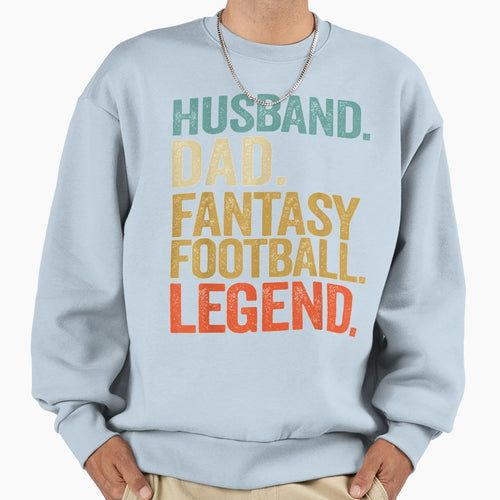 Mens Husband Dad Fantasy Football Legend Sweatshirt - Unique Graphic Unisex - T-Shirt, Sweatshirt, Hoodie