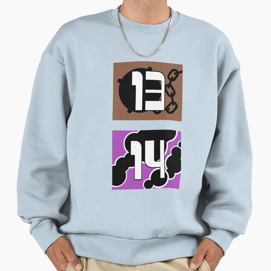 13 And 14 Sweatshirt - Novelty Apparel Unisex - T-Shirt, Sweatshirt, Hoodie