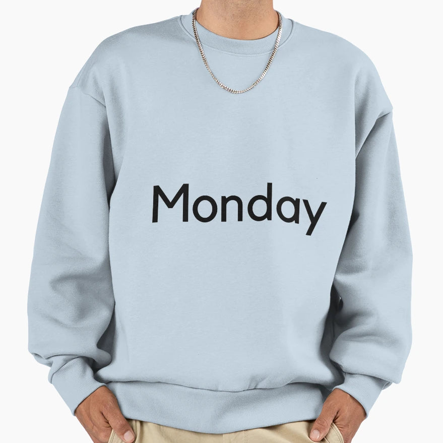Day Week Monday Sweatshirt - Unique Graphic Men Women - T-Shirt, Sweatshirt, Hoodie