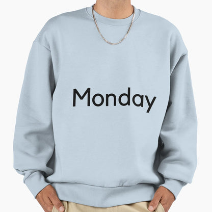 Day Week Monday Sweatshirt - Unique Graphic Men Women - T-Shirt, Sweatshirt, Hoodie