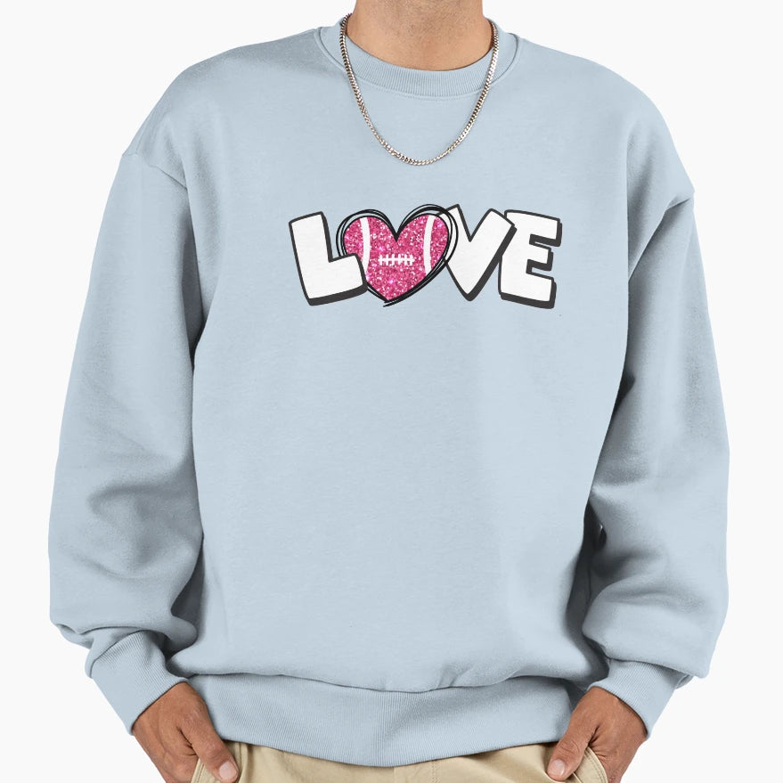 Love Football Sweatshirt - Novelty Apparel for Adults - T-Shirt, Sweatshirt, Hoodie