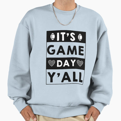Its Game Day Yall Football Game Day Sweatshirt - Minimalist Print Unisex - T-Shirt, Sweatshirt, Hoodie
