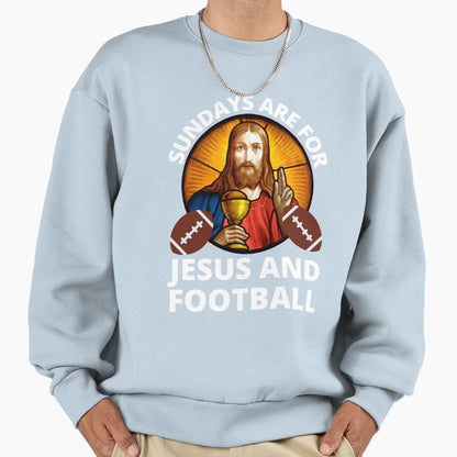 Sundays Are Jesus Church And Football Sweatshirt - Trendy Graphic Men Women - T-Shirt, Sweatshirt, Hoodie