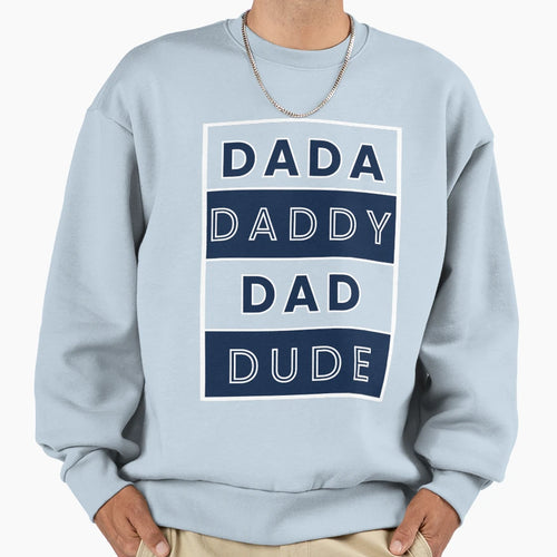 Dada Daddy Dad Dude Sweatshirt - Fun Novelty Design for Adults - T-Shirt, Sweatshirt, Hoodie