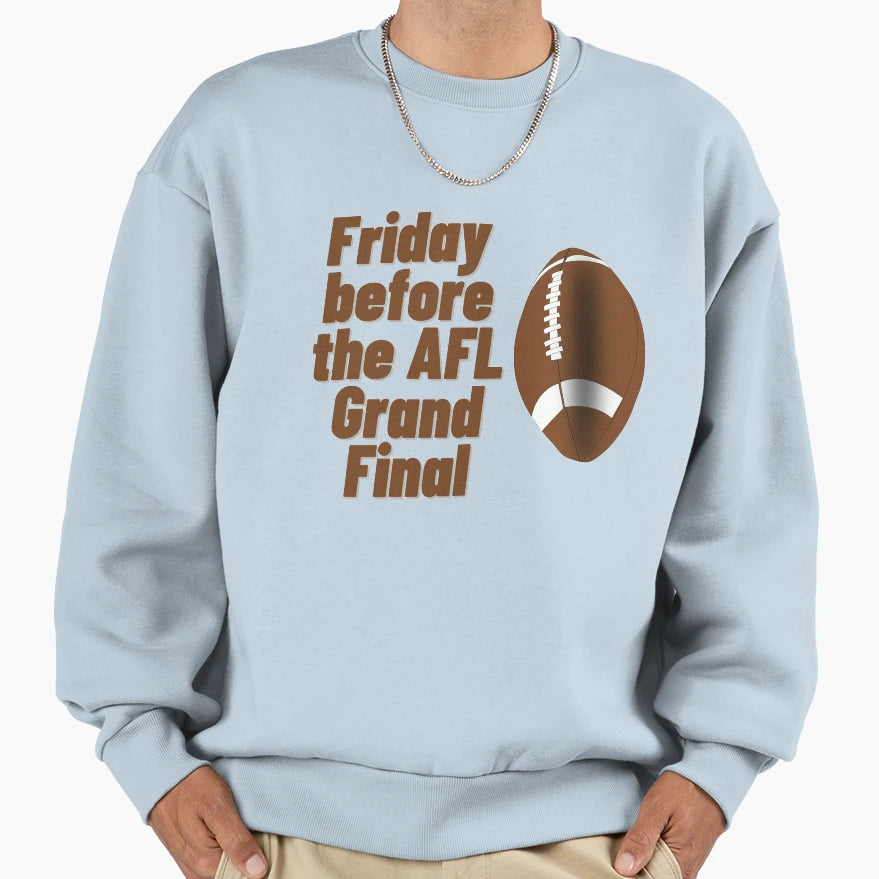 Friday Before Afl Grand Final Sweatshirt - Aesthetic Graphic Unisex - T-Shirt, Sweatshirt, Hoodie