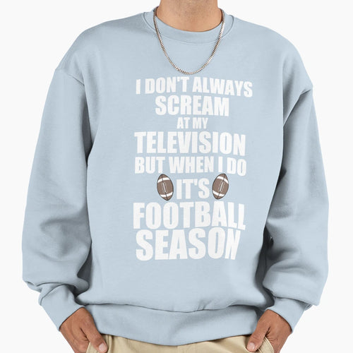 Its Football Season Sweatshirt - Aesthetic Graphic Unisex - T-Shirt, Sweatshirt, Hoodie