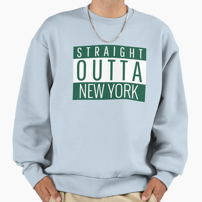 Straight Outta New York Sweatshirt - Casual Everyday Wear Men Women - T-Shirt, Sweatshirt, Hoodie