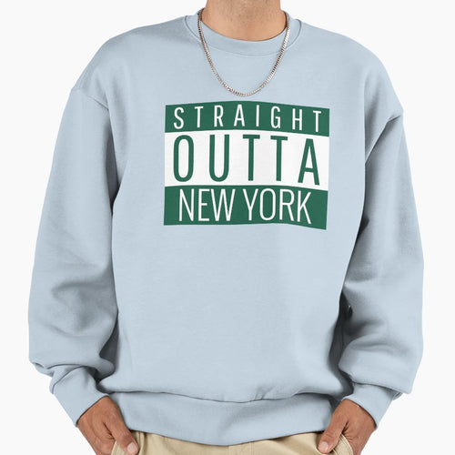 Straight Outta New York Sweatshirt - Casual Everyday Wear Men Women - T-Shirt, Sweatshirt, Hoodie