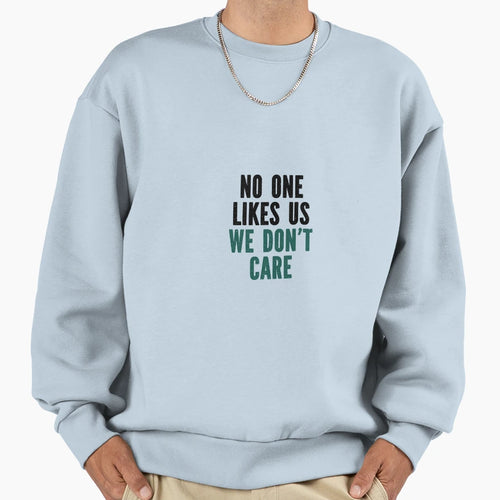 Philly No One Likes Us We Dont Care Sweatshirt - Trendy Graphic for Adults - T-Shirt, Sweatshirt, Hoodie
