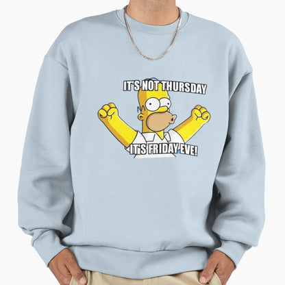 Its Not Thursday Its Friday Eve Sweatshirt - Aesthetic Graphic Unisex - T-Shirt, Sweatshirt, Hoodie