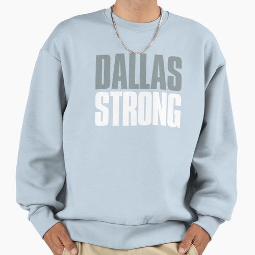 Dallas Strong Sports Fan Sweatshirt - Trendy Graphic Men Women - T-Shirt, Sweatshirt, Hoodie