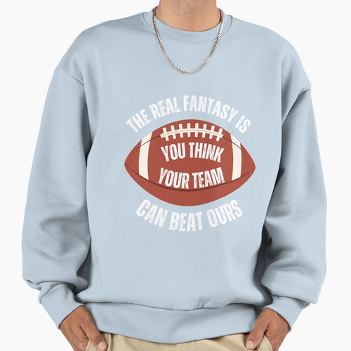 Funny Fantasy Football Sweatshirt - Streetwear Style for Adults - T-Shirt, Sweatshirt, Hoodie
