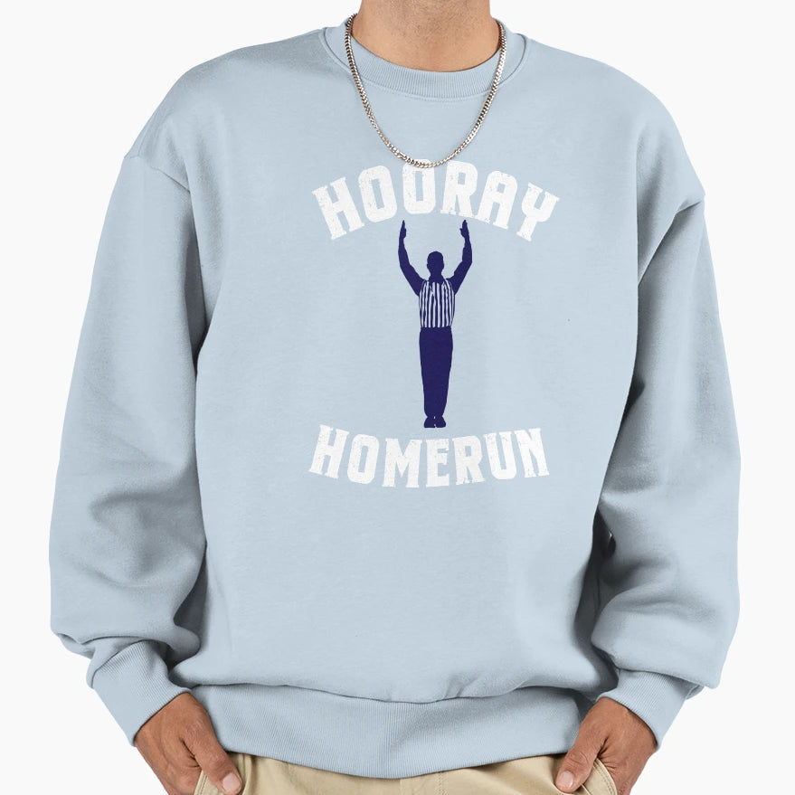 Horray Homerun Sweatshirt - Casual Everyday Wear Men Women - T-Shirt, Sweatshirt, Hoodie