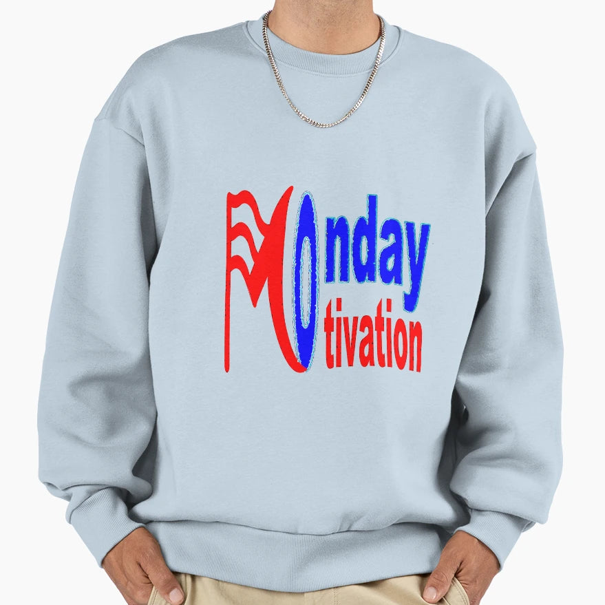 Funny Monday Motivation Sweatshirt - Casual Everyday Wear for Adults - T-Shirt, Sweatshirt, Hoodie