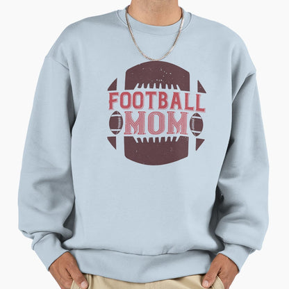 Football Mom Sweatshirt - Fun Novelty Design Unisex - T-Shirt, Sweatshirt, Hoodie