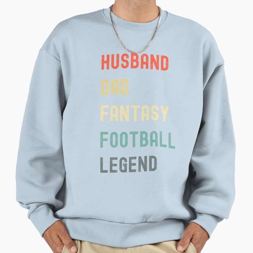 Husband Dad Fantasy Football Legend Sweatshirt - Trendy Graphic for Adults - T-Shirt, Sweatshirt, Hoodie