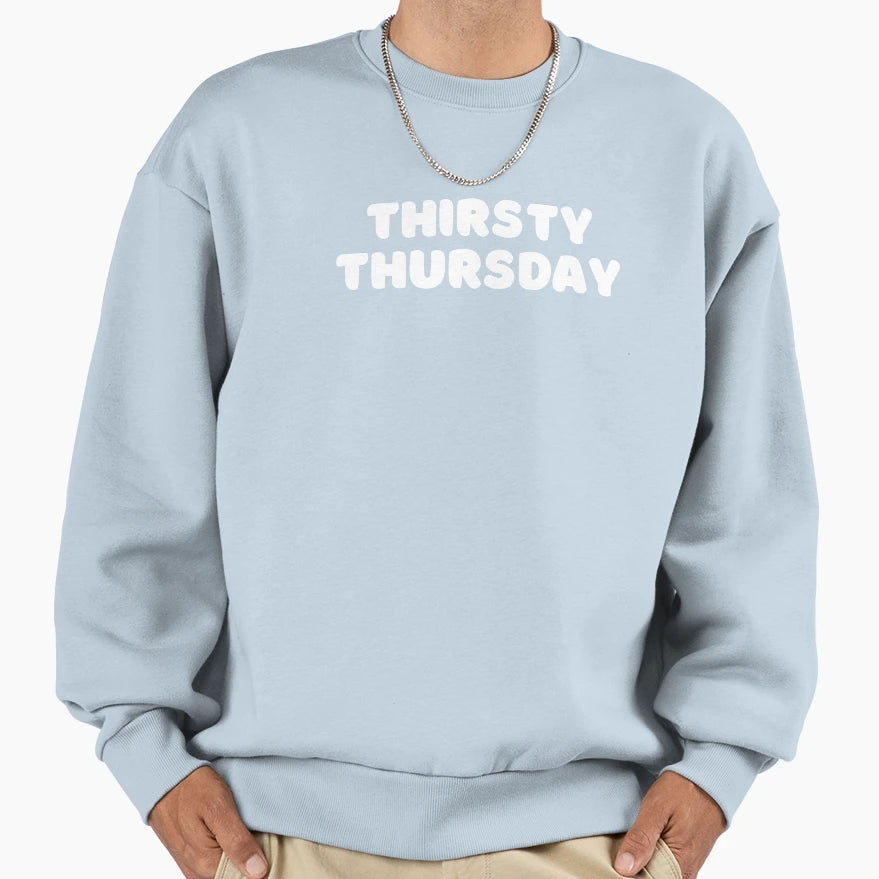 Thirsty Thursday Bar Party Drinker Sweatshirt - Minimalist Print Unisex - T-Shirt, Sweatshirt, Hoodie